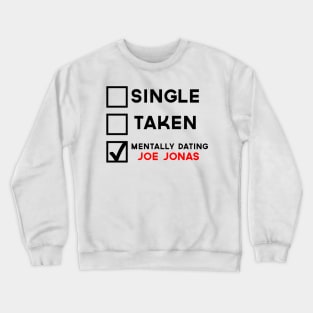 Mentally Dating Joe Jonas Crewneck Sweatshirt